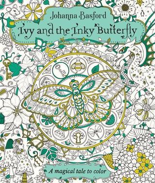 Kniha: Ivy and the Inky Butterfly: A Storybook to Color - 1. vydanie - Johanna Basfordová