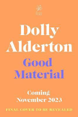 Kniha: Good Material - 1. vydanie - Dolly Alderton