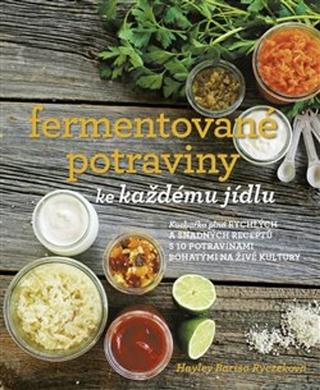 Kniha: Fermentované potraviny ke každému jídlu - Hayley Barisa Ryczeková