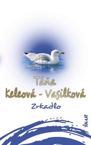 Kniha: Zrkadlo - 1. vydanie - Táňa Keleová-Vasilková
