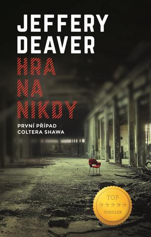 Kniha: Hra na nikdy - První případ Coltera Shawa - 1. vydanie - Jeffery Deaver