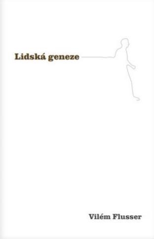 Kniha: Lidská geneze - Vilém Flusser
