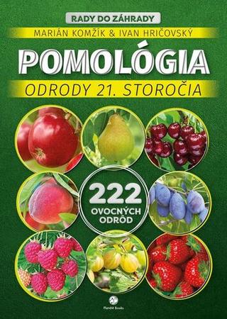 Kniha: Pomológia : Odrody 21. storočia - 1. vydanie - Ivan Hričovský