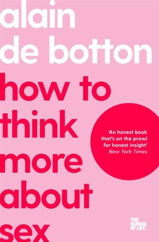Kniha: How To Think More About Sex - Alain de Botton,The School of Life