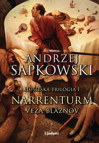 Kniha: Narrenturm - Veža bláznov - Husitská trilógia I - 2. vydanie - Andrzej Sapkowski