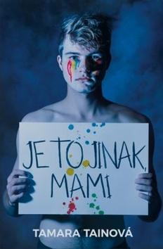 Kniha: Je to jinak, mami - 1. vydanie - Tamara Tainová