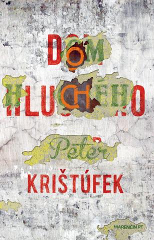 Kniha: Dom hluchého - Peter Krištúfek