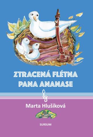 Kniha: Ztracená flétna pana Ananase - Marta Hlušíková