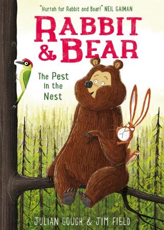 Kniha: Rabbit and Bear: The Pest in the Nest - Julian Gough