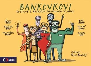 Kniha: Bankovkovi - Postavy z českých bankovek v akci - 1. vydanie