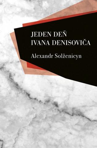 Kniha: Jeden deň Ivana Denisoviča - 3. vydanie - Alexander Solženicyn