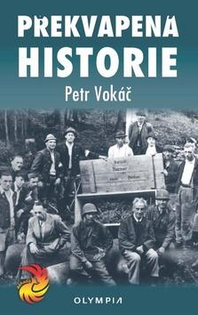 Kniha: Překvapená historie - 1. vydanie - Petr Vokáč