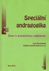Kniha: Speciální andragogika - Texty k distančnímu vzdělávání - Lucie Procházková; Kateřina Sayoud Solárová