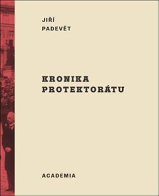 Kniha: Kronika protektorátu - Jiří Padevět
