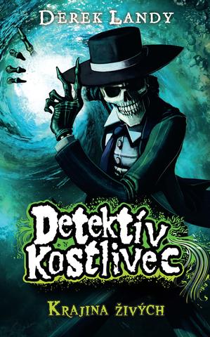 Kniha: Detektív Kostlivec 5: Krajina živých - Derek Landy