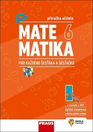 Kniha: Matematika 6 pro každého šesťáka a šesťačku - Příručka učitele - Jan Frank; Roman Hašek; Lukáš Honzík