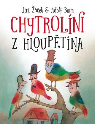 Kniha: Chytrolíni z Hloupětína - 2. vydanie - Jiří Žáček