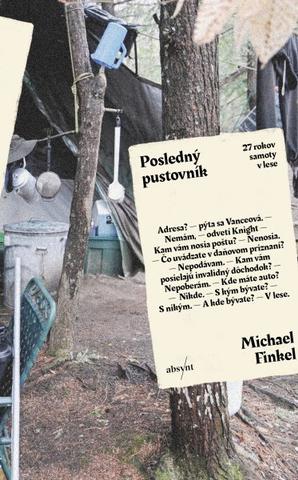 Kniha: Posledný pustovník - 27 rokov samoty v lese - Michael Finkel