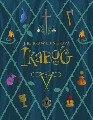 Kniha: Ikabog - Od autorky Herryho Pottera - 1. vydanie - J. K. Rowlingová