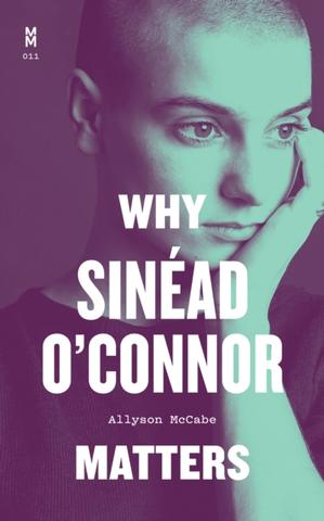 Kniha: Why Sinead O'Connor Matters - Allyson McCabe