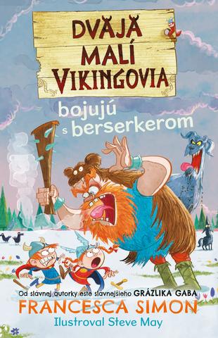 Kniha: Dvaja malí Vikingovia bojujú s berserkerom - Francesca Simon