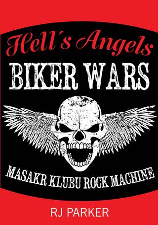 Kniha: Hell´s Angels Války motorkářů - Masakr klubu Rock Machine - Robert B. Parker