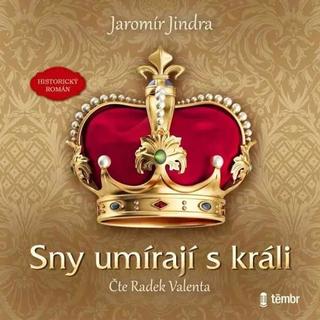 audiokniha: Sny umírají s králi - audioknihovna - 1. vydanie - Jaromír Jindra