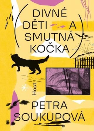 Kniha: Divné děti a smutná kočka - 1. vydanie - Petra Soukupová