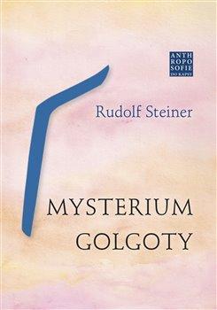 Kniha: Mysterium Golgoty - 1. vydanie - Rudolf Steiner