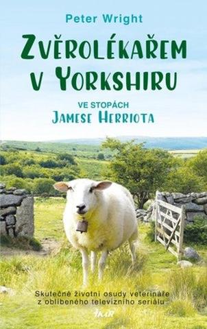 Kniha: Zvěrolékařem v Yorkshiru - Ve stopách Jamese Herriota - 1. vydanie - Peter Wright