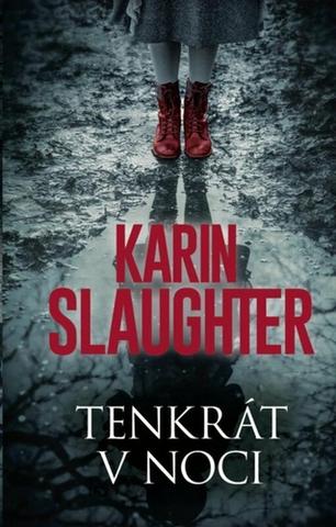 Kniha: Tenkrát v noci - 1. vydanie - Karin Slaughter