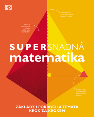 Kniha: Supersnadná matematika - Základy i pokročilá témata krok za krokem - 1. vydanie