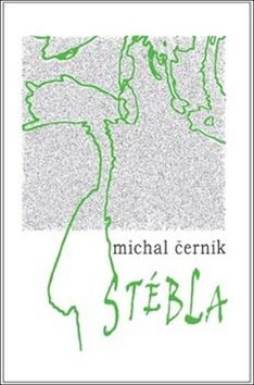 Kniha: Stébla - Michal Černík