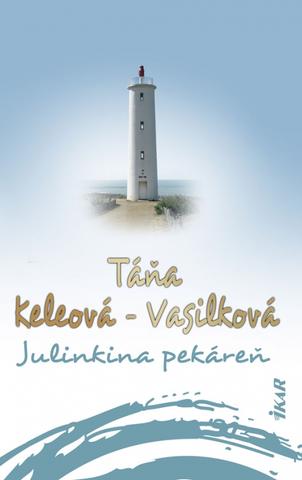Kniha: Julinkina pekáreň - 2. vydanie - Táňa Keleová-Vasilková