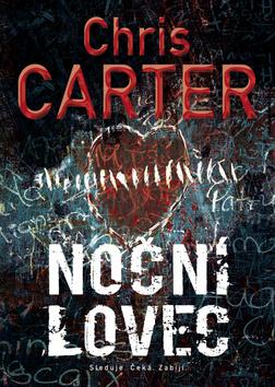 Kniha: Noční lovec - Robert Hunter a Carlos Garcia 3 - 2. vydanie - Chris Carter