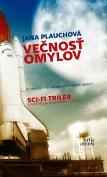 Kniha: Večnosť omylov - Sci-fi triler z prostredia vesmírneho výskumu - Jana Plauchová