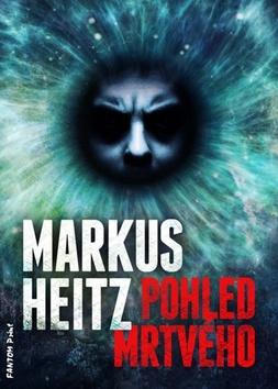 Kniha: Pohled mrtvého - 1. vydanie - Markus Heitz