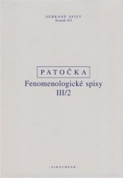 Kniha: Fenomenologické spisy III/2 - Jan Patočka