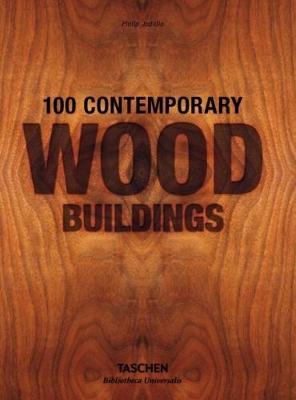 Kniha: 100 Contemporary Wood Buildings - Philip Jodidio