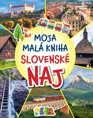 Kniha: Moja malá kniha Slovenské NAJ - 1. vydanie - neuvedené, Magdaléna Gocniková