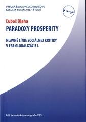 Kniha: Paradoxy prosperity - Hlavné línie sociálnej kritiky v ére globalizácie I. - Ľuboš Blaha