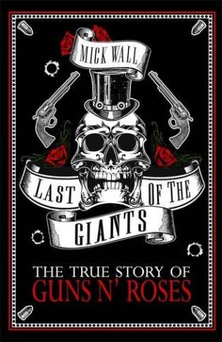 Kniha: The True Story of Guns N Roses - 1. vydanie - Mick Wall