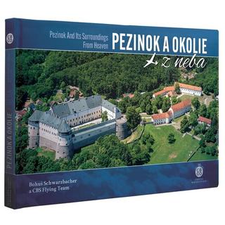 Kniha: Pezinok a okolie z neba - Pezinok and Its Surroundings From Heaven - 1. vydanie - Bohuš Schwarzbacher; CBS Flying Team