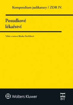 Kniha: Kompendium judikatury Posudkové lékařství - ZDR IV. - 1. vydanie - Blanka Havlíčková