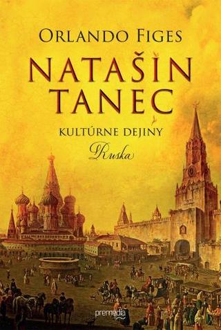 Kniha: Natašin tanec - Kultúrne dejiny Ruska - Orlando Figes
