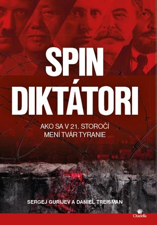 Kniha: Spin diktátori - Ako sa v 21. storočí mení tvár tyranie - Sergej Gurijev