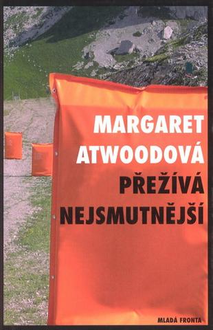 Kniha: Přežívá nejsmutnější - Margaret Atwoodová