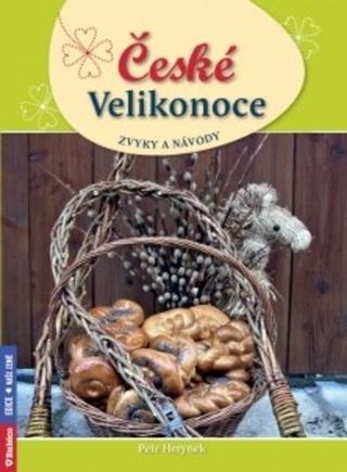 Kniha: České Velikonoce, zvyky a návody - 1. vydanie - Petr Herynek