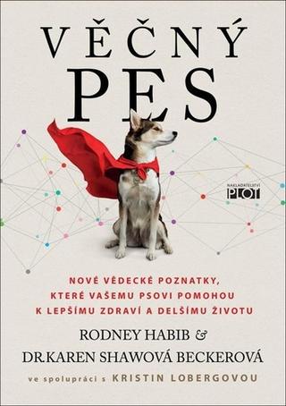Kniha: Věčný pes - 1. vydanie - Rodney Habib; Karen Shawová Beckerová
