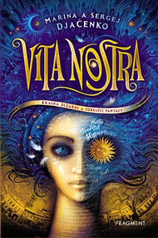 Kniha: Vita Nostra - Krásná bizarní a šokující fantasy - 1. vydanie - Marina Djačenková, Sergej Djačenko